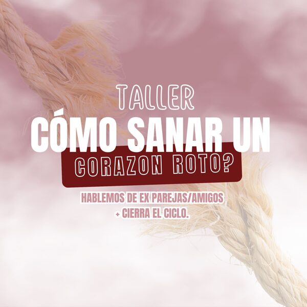 Taller-Sana tu corazon roto